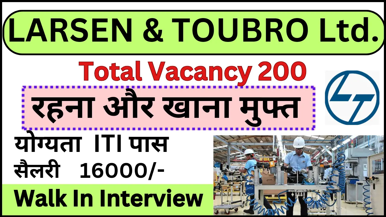 Larsen Toubro Campus Placement 2024 ITI पस क लए कपन म आई 200