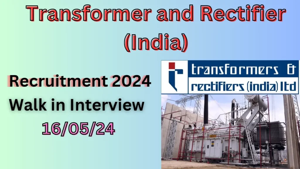 Transformer And Rectifier (India) Campus Placement 2024