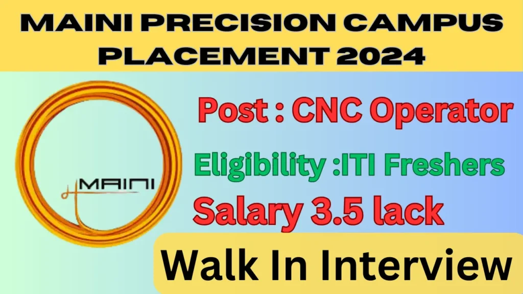 MAINI PRECISION CAMPUS PLACEMENT 2024