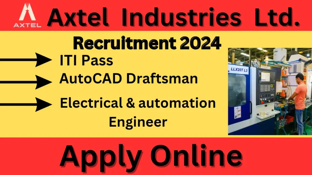 Axtel Industries Recruitment 2024