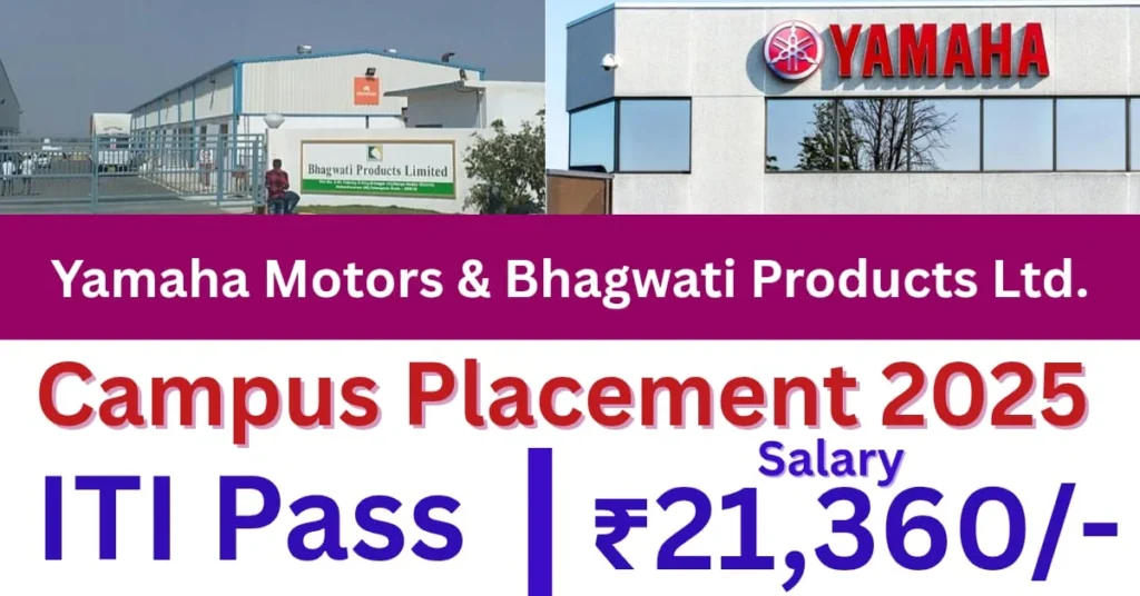 Yamaha & Bhagwati Products Campus Placement 2025